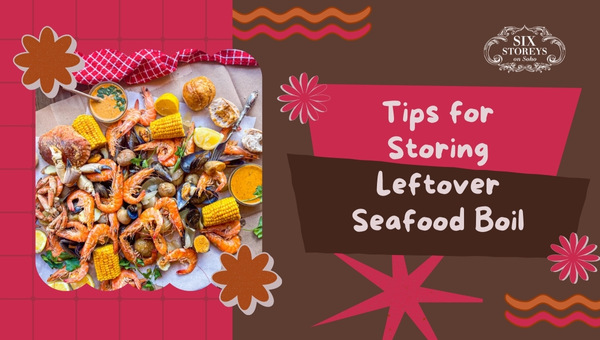 Tips For Storing Leftover Seafood Boil