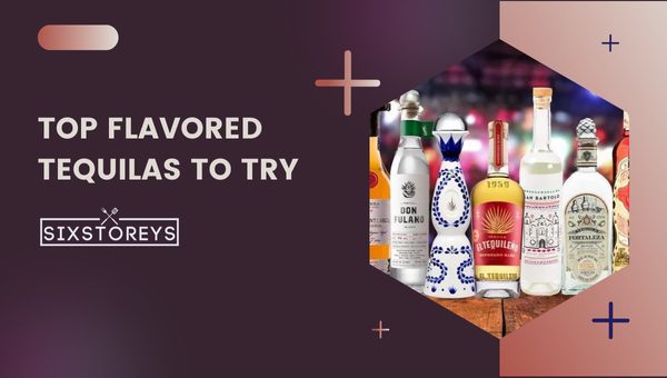 Best Flavored Tequilas to Try in 2023