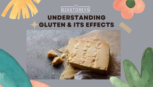 Understanding Gluten & Its Effects