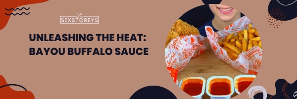 Bayou Buffalo Sauce - Best Popeyes Sauces of 2023
