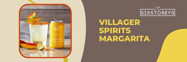 Villager Spirits Margarita - Flavorful Canned Margaritas (2023)