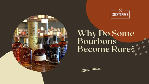 Why Do Some Bourbons Become Rare?