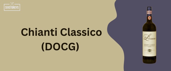 Chianti Classico (DOCG) - Best Red Wines For Pot Roast