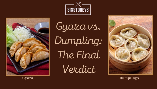 Gyoza vs. Dumplings: The Final Verdict
