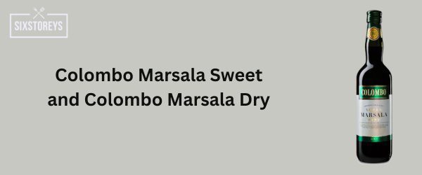 Colombo Marsala Sweet and Colombo Marsala Dry - Best Marsala Wine For Chicken Marsala