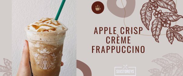 Apple Crisp Crème Frappuccino - Best Starbucks Cinnamon Drink