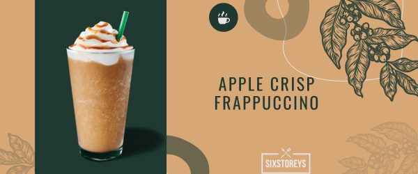 Apple Crisp Frappuccino - Best Starbucks Cinnamon Drink