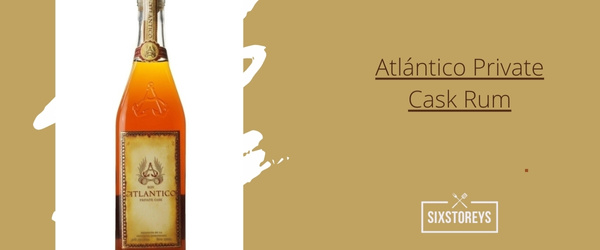 Atlántico Private Cask Rum - Best Dominican Republic Rums