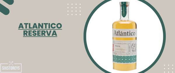 Atlantico Reserva - Best Gold Rum