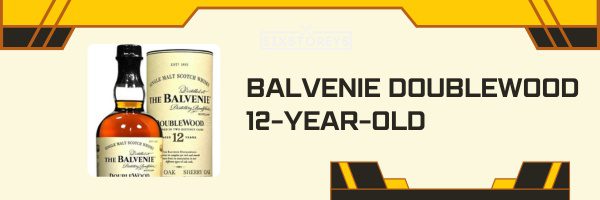 Balvenie DoubleWood 12-Year-Old - Best Whiskeys To Drink Straight