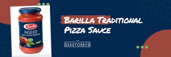 Barilla Traditional Pizza Sauce - Best Store-Bought Pizza Sauce in 2023