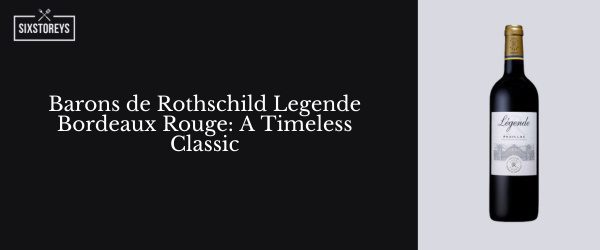Barons De Rothschild Legende Bordeaux Rouge - Best Red Wines For Casual Drinking