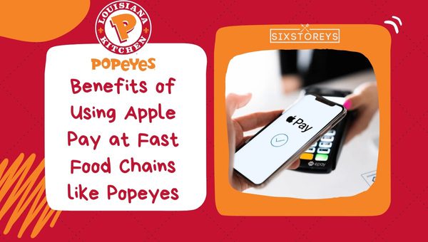 Benefits of Using Apple Pay at Fast Food Chains like Popeyes