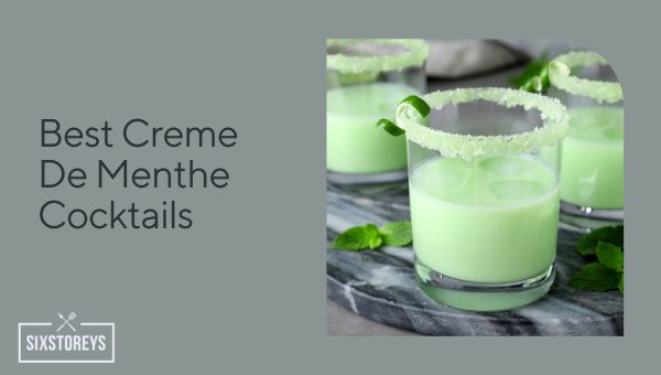 Best Creme De Menthe Cocktails of 2023