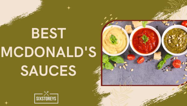 Best Mcdonald's Sauces of 2023