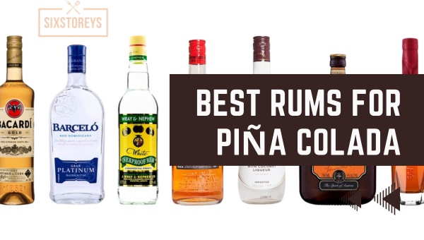 Best Rums for Piña Colada in 2023 [Get the Party Started]