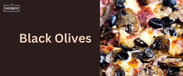 Black Olives - Best Pizza Hut Topping