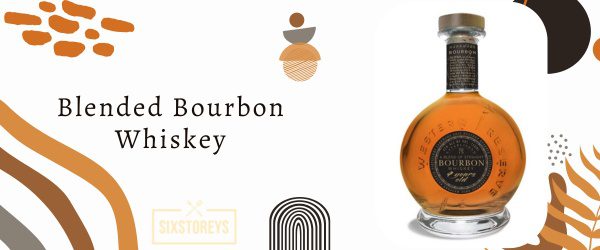 Blended Bourbon Whiskey - Best Types of Bourbon To Drink