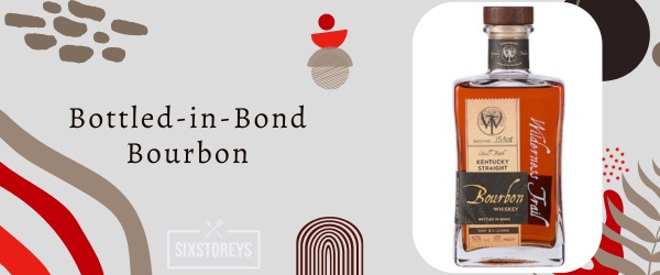 Bottled-in-Bond Bourbon - Best Types of Bourbon To Drink