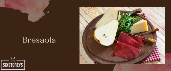 Bresaola - Best Types of Meat For Charcuterie Boards
