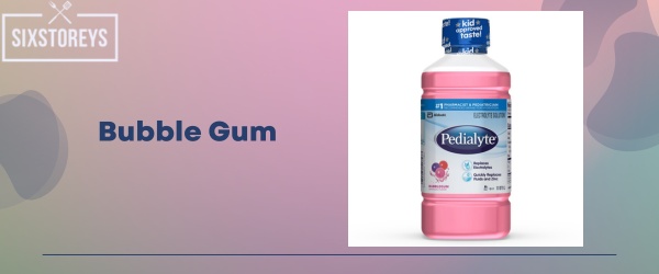 Bubble Gum - Best Pedialyte Flavor