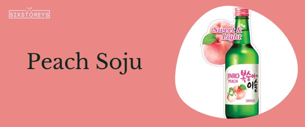 Peach Soju - Best Soju Flavor