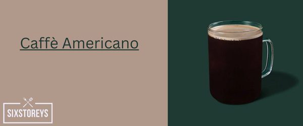 Caffè Americano - Cheapest Starbucks Drink