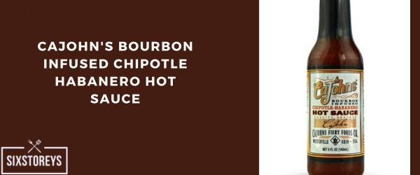 Cajohn's Bourbon Infused Chipotle Habanero Hot Sauce - Best Chipotle Sauce