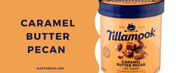 Caramel Butter Pecan - Best Tillamook Ice Cream Flavor