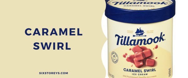 Caramel Swirl - Best Tillamook Ice Cream Flavor