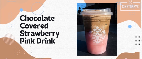 Chocolate Covered Strawberry Pink Drink - Best Starbucks Refresher