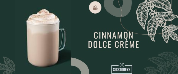Cinnamon Dolce Crème - Best Starbucks Cinnamon Drink
