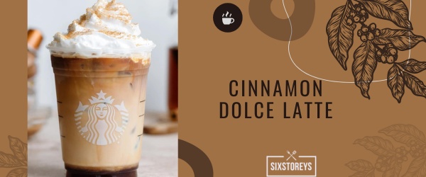 Cinnamon Dolce Latte - Best Starbucks Cinnamon Drink