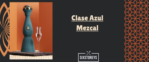 Clase Azul Mezcal - Best Smoky Mezcals Drink