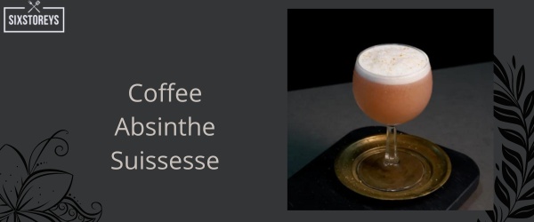 Coffee Absinthe Suissesse - Best Creme De Menthe Cocktail