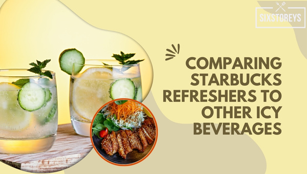 Comparing Starbucks Refreshers to Other Icy Beverages