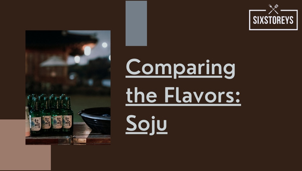 Comparing the Flavors: Soju