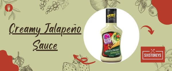 Creamy Jalapeño Sauce - Best Taco Bell Sauces of 2023