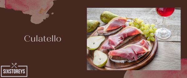 Culatello - Best Types of Meat For Charcuterie Boards