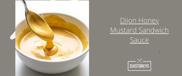 Dijon Honey Mustard Sandwich Sauce - Best Arby's Sauce