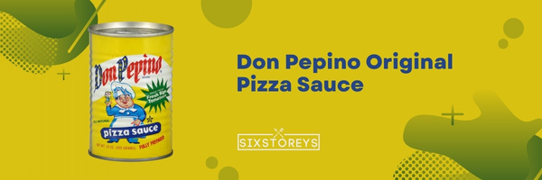 Don Pepino Original Pizza Sauce - Best Store-Bought Pizza Sauce in 2023