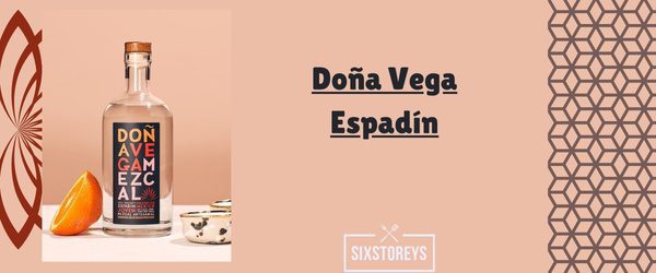 Doña Vega Espadín - Best Smoky Mezcals Drink