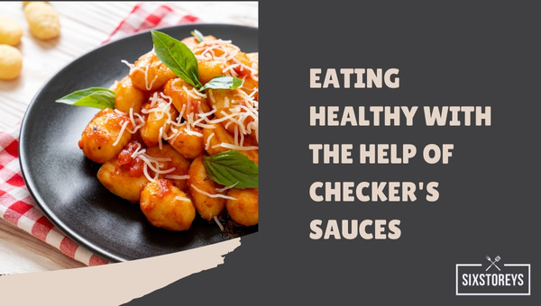 Eating Healthy with the Help of Checker's Sauces