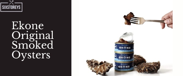 Ekone Original Smoked Oysters - Best Canned Smoked Oyster Brands