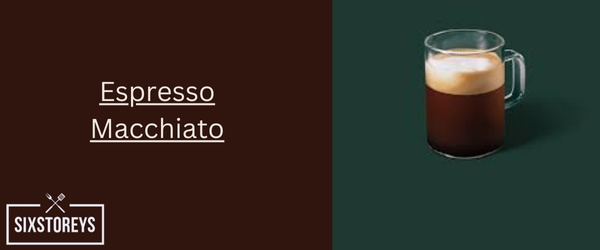 Espresso Macchiato - Cheapest Starbucks Drink