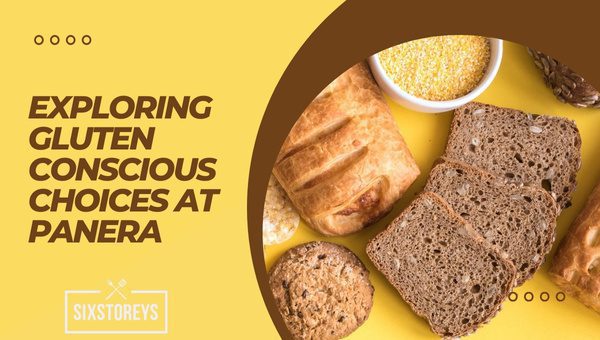 Exploring Gluten Conscious Choices at Panera