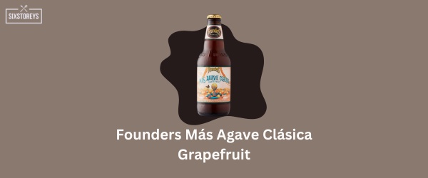 Founders Más Agave Clásica – Grapefruit - Best Grapefruit Beer