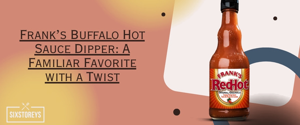 Frank’s® Buffalo Hot Sauce Dipper - Best Checker's Sauce