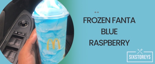 Frozen Fanta Blue Raspberry - Best Mcdonald's Slushie Flavor
