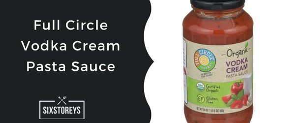 Full Circle Vodka Cream Pasta Sauce